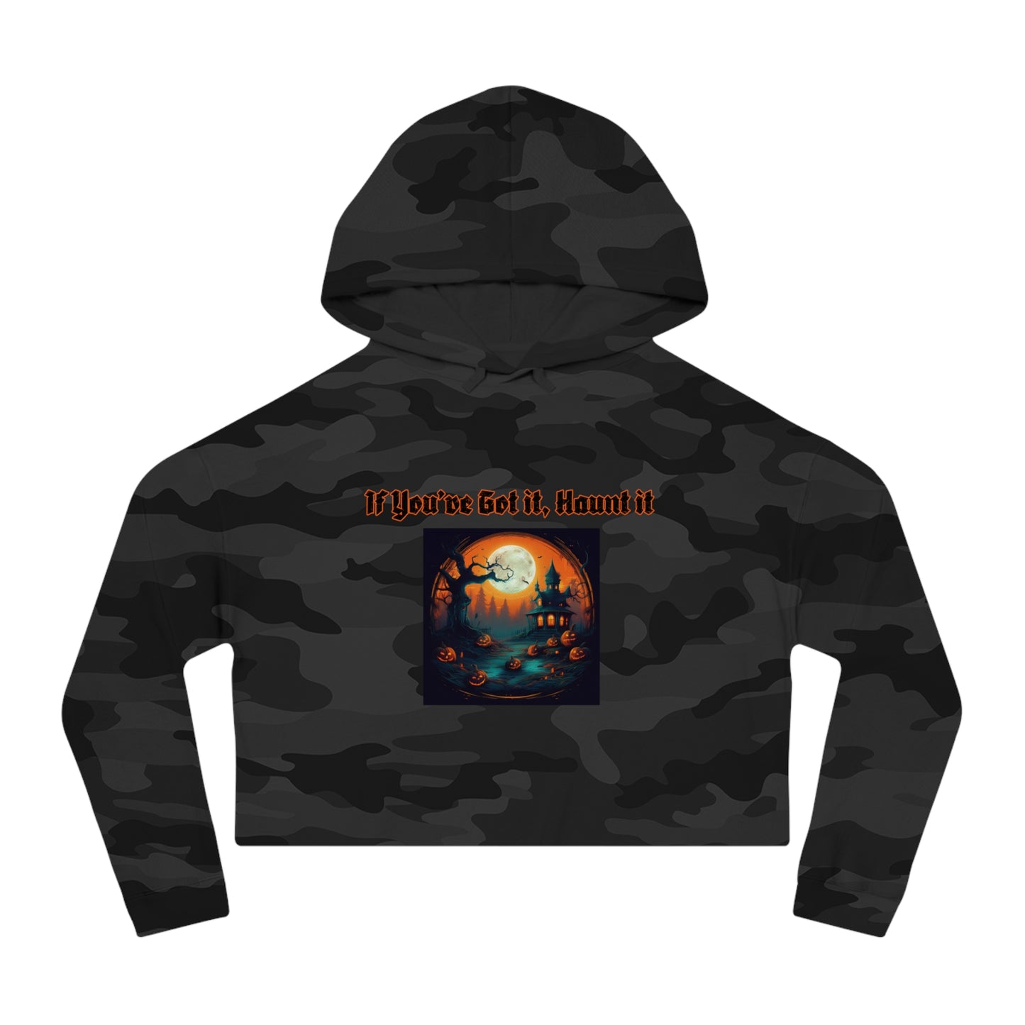 If youve got it haunt it Women’s Cropped Hooded Sweatshirt