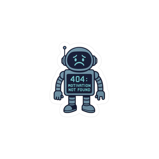 Robot Motivation Vinyl Decals, Cute Stickers for Laptop, Phone, Car, Gift for Tech Lovers, 404 Motivation Not Found Humor