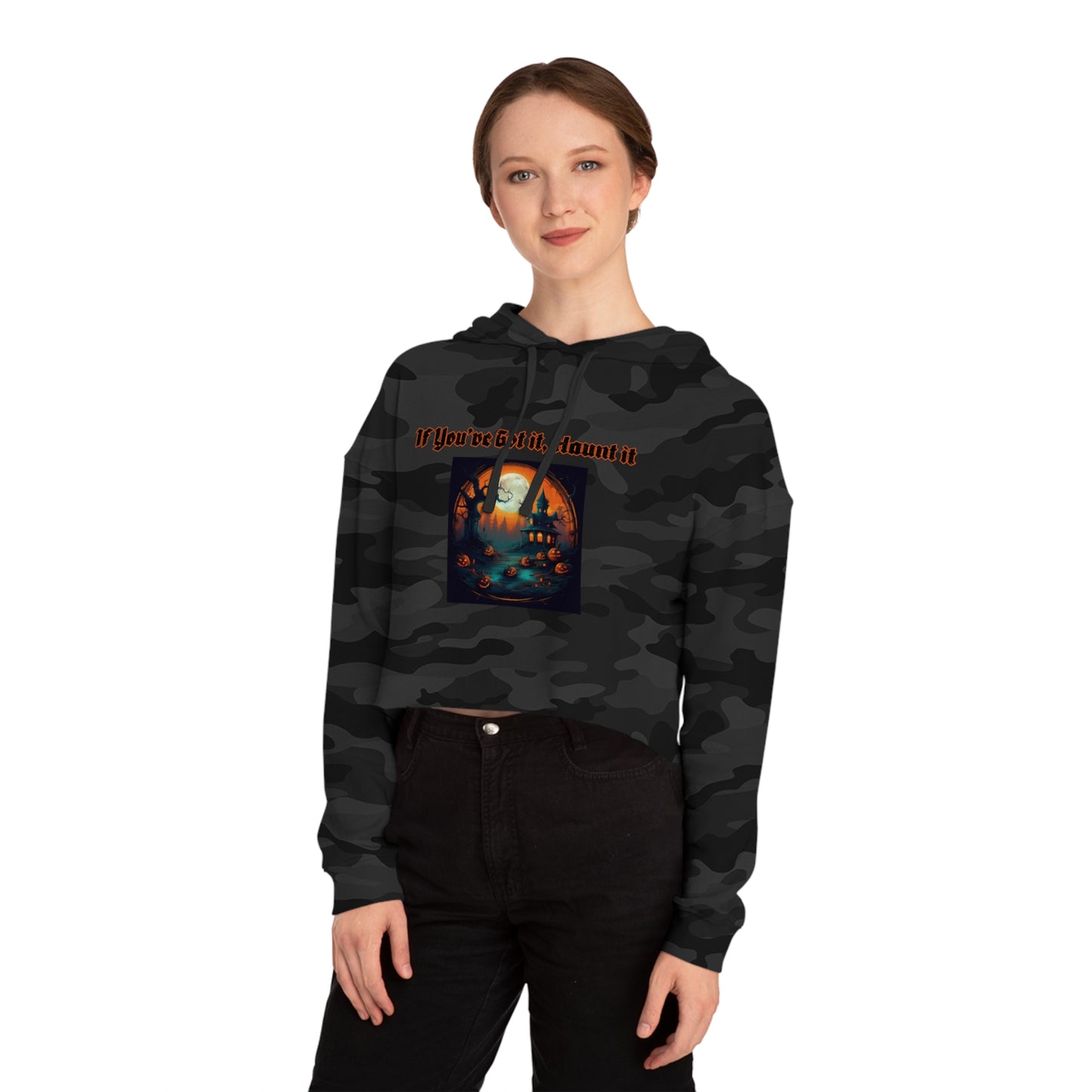 If youve got it haunt it Women’s Cropped Hooded Sweatshirt